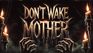 Don't Wake Mother