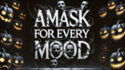 A Mask for Every Mood