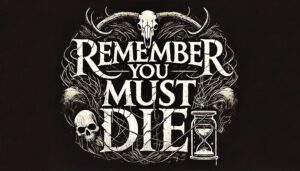 Remember You Must Die